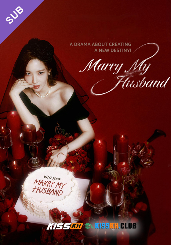 Marry My Husband – End Kisskh English Sub