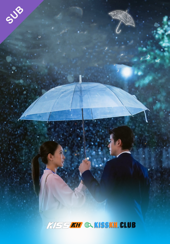 Kissed by the Rain – Kisskh English Subtitle