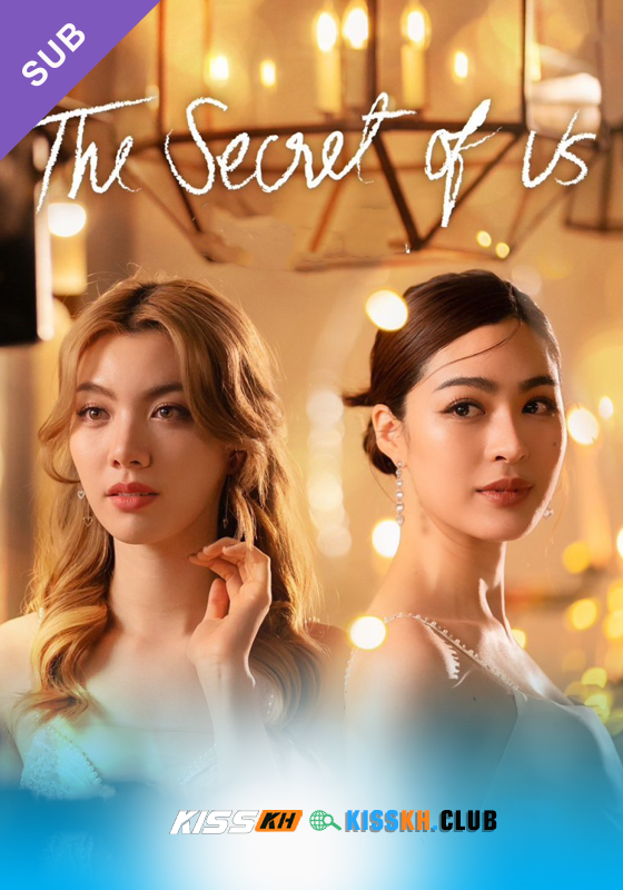 The Secret of Us – Kisskh English Subtitle