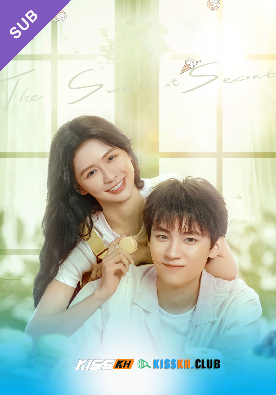 The Sweetest Secret – Kisskh English Subtitle