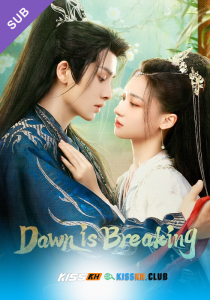 Dawn Is Breaking – Kisskh English Subtitle