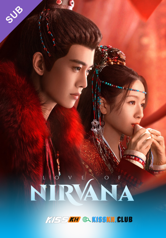 Love of Nirvana – Kisskh English Subtitle