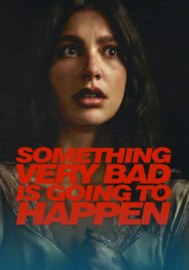 Something Very Bad Is Going to Happen